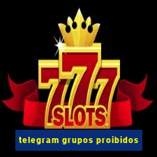 telegram grupos proibidos